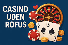 Casino Uden ROFUS Få Bonusser Uden Begrænsninger