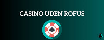 Casino uden ROFUS med Trustly En Guide til Spiloplevelser