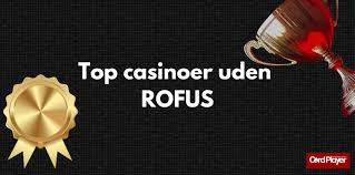 Casino uden ROFUS uden MitID – Dine Muligheder Casino uden ROFUS uden MitID – Dine Muligheder